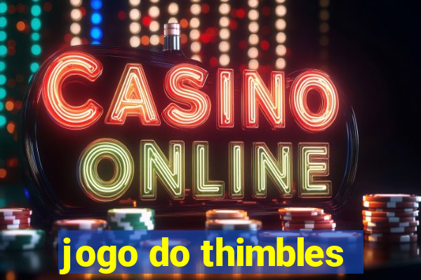 jogo do thimbles